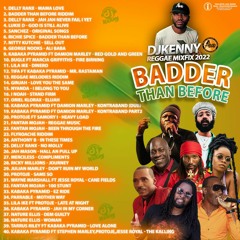 DJ KENNY BADDER THAN BEFORE REGGAE MIX 2022