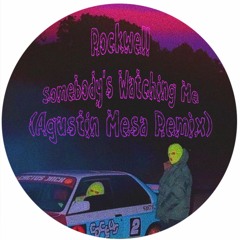 Rockwell - Sombody's Watching Me (Agustín Mesa Remix)