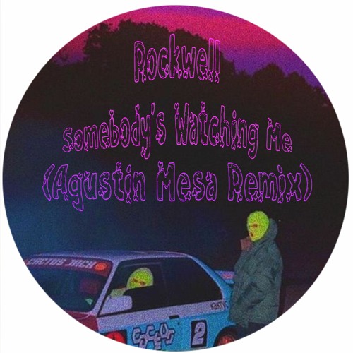 Rockwell - Sombody's Watching Me (Agustín Mesa Remix)