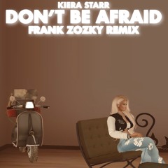 Dont Be Afraid (Frank Zozky Remix)
