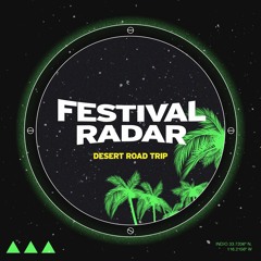 Festival Radar: Desert Road Trip