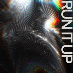 Run It Up [free download]