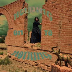 Holding on to Nothing