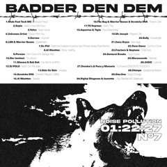 Noise Pollution Nº7: BADDER DEN DEM