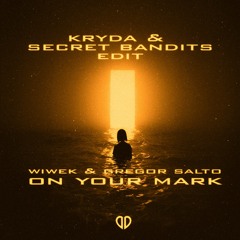 Wiwek & Gregor Salto - On Your Mark (Kryda x Secret Bandits Edit) [DropUnited Exclusive]