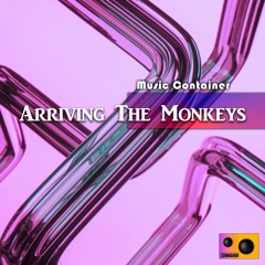 Music Container - Arriving The Monkeys (Original Mix)