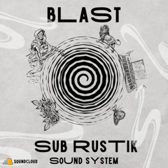 Sub Rustik - Blast