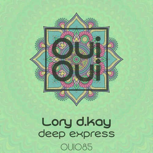 OUI085 | Lory D.kay - Deep Express (Original Mix)