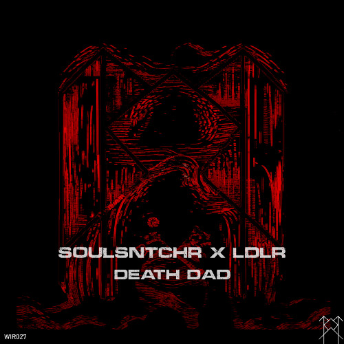 SOULSNTCHR X LDLR - DEATH DAD