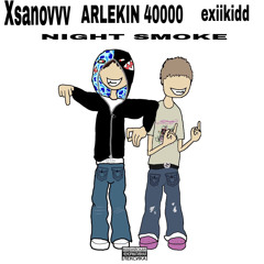 NIGHT SMOKE + ARLEKIN 40000