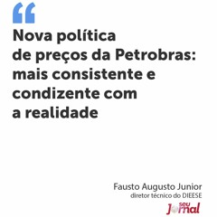 Nova política de preços da Petrobras: mais consistente e condizente com a realidade