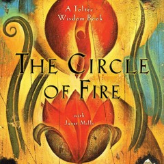 PDF The Circle of Fire: Inspiration and Guided Meditations for Living in Love an