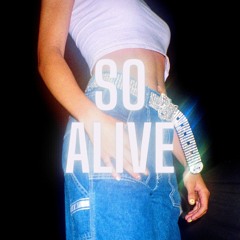 So Alive