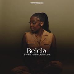 DIVINE YALA - BELELA FEAT. GRADY LELO [OFFICIAL AUDIO]