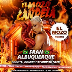 CANDELA // FRAN ALBUQUERQUE PROMO PODCAST // JUAN ANDRES BIRTHDAY // 17 -08 - 025