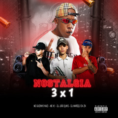 NOSTALGIA 3X1 (feat. Dj Marcelo da Zn)