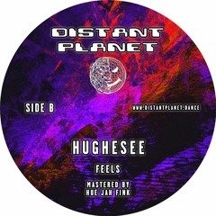 Hughesee - Feels (Distant Planet 001)