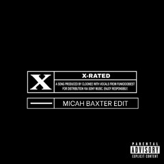 Cloonee - X-Rated (Micah Baxter Edit)