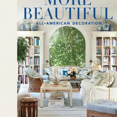 Download More Beautiful: All-American Decoration - Mark D. Sikes