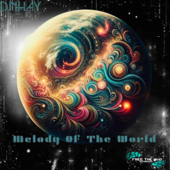 D.N.HAY - Melody Of The World (FREE DL)
