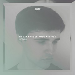 Breaky Vibes Podcast 036 - OFFISH