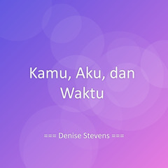 Kamu, Aku, dan Waktu
