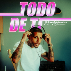 Rauw Alejandro - Todo de Ti (Unfinished)