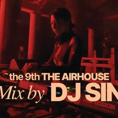 DJ SIN : the 9th THE AIR HOUSE 2024 x TTGR
