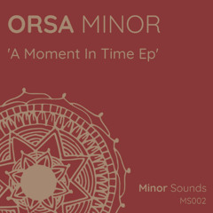 PREMIERE : Orsa Minor - A Moment In Time