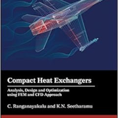 View EPUB 📍 Compact Heat Exchangers: Analysis, Design and Optimization using FEM and