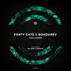 Forty Cats, Bondarev - Collider (Da Luka Remix)