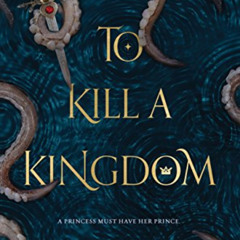 [ACCESS] KINDLE 🗸 To Kill a Kingdom by  Alexandra Christo EBOOK EPUB KINDLE PDF