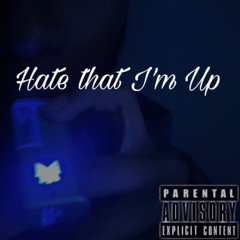 Hate That I'm Up Prod @Hauzns