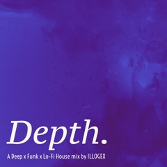 Depth. Mix by ILLOGEX