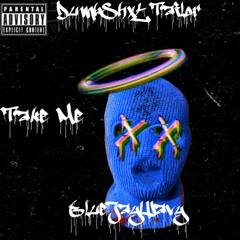 Dumbshxt Tailor ft. BlueJayWavy(BB$)- Take Me
