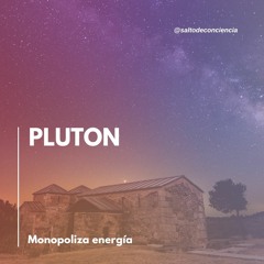 Pluton, el planeta monopolizador de tus energias