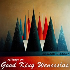 Settings on Good King Wenceslas (Mannheim Steamroller-inspired cover)