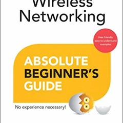 READ EPUB 📭 Wireless Networking Absolute Beginner's Guide by  Michael R. Miller EBOO