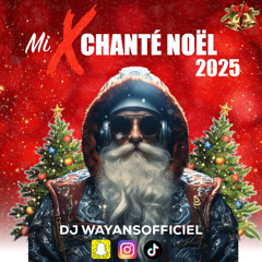 CHANTE NOEL 2026 DJ WAYANS
