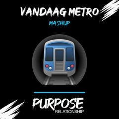 Kevin De Vries & Mau P vs. Bakermat - Vandaag Metro (Purpose Relationship Mashup)