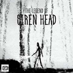 The Legend Of Siren Head