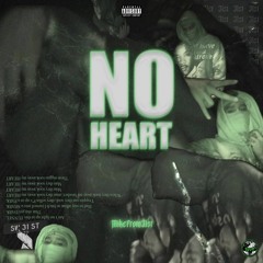 No Heart - MikeFrom31st [Prod. @Ethanoo__ @DontBeAngryWithGeorge @WeLoveHeavy @AkaiBoi89]