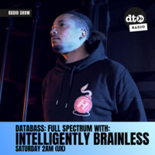 DataBass: Full Spectrum - Show No.1 with iNTELLiGENTLY BRAiNLESS