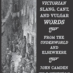 VIEW EPUB 🧡 A Dictionary of Victorian Slang, Cant, and Vulgar Words: From the Underw