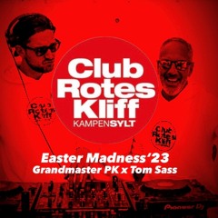 Easter Clubbing`23 Grandmaster PK x Tom Sass @Club Rotes Kliff