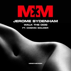 GTG Premiere | Jerome Sydenham - Walk The Dog Ft Cosmic Soldier [MDZN022]