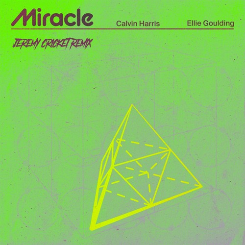 Calvin Harris, Ellie Goulding - Miracle (Jérémy Cricket Remix)