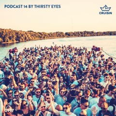 Cruisin Podcast 014 by Thirsty Eyes