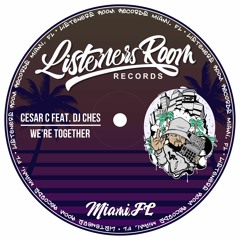 Cesar C feat. Dj Ches - We're Together (Ches Inspiration Mix) [Listeners Room Records]