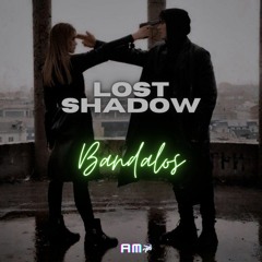 Lost Shadow - Bandalos